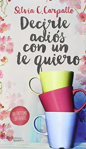 DECIRTE ADIOS CON UN TE QUIERO