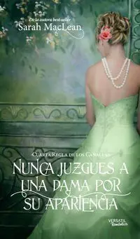 CUARTA REGLA DE LOS CANALLAS: NUNCA JUZGUES A UNA DAMA POR SU APARIENCIA