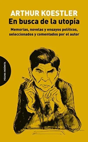 EN BUSCA DE LA UTOPÍA: MEMORIAS, NOVELAS Y ENSAYOS POLÍTICOS, SELECCIONADOS Y COMENTADOS POR EL AUTO