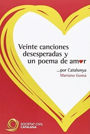 20 CANCIONES DESESPERADAS Y UN POEMA DE AMOR POR CATALUNYA