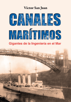 CANALES MARÍTIMOS: GIGANTES DE LA INGENIERÍA EN EL MAR
