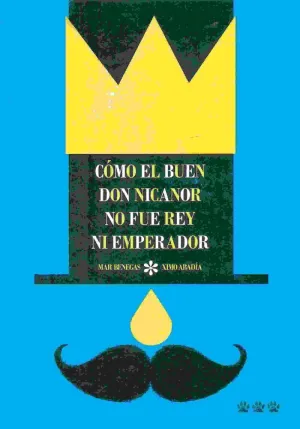 COMO EL BUEN DON NICANOR NO FUE REY NI EMPERADOR COMO EL BUEN DON NICANOR NO FUE REY NI EMPERADOR