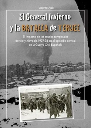 El General Invierno y la Batalla de Teruel