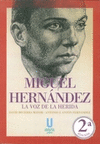 MIGUEL HERNANDEZ: LA VOZ DE LA HERIDA