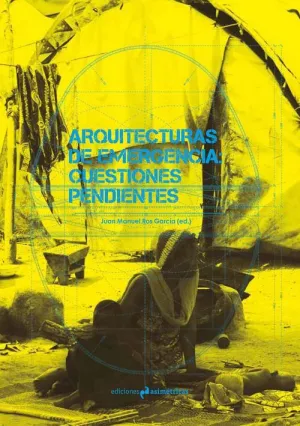 ARQUITECTURAS DE EMERGENCIA : CUESTIONES PENDIENTES