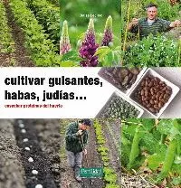 CULTIVAR GUISANTES, HABAS, JUDIAS
COSECHAR PROTEINAS DEL HUERTO CULTIVAR GUISANTES, HABAS, JUDIAS
COSECHAR PROTEINAS DEL HUERTO