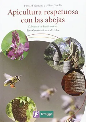APICULTURA RESPETUOSA CON LAS ABEJAS: COLMENAS DE BIODIVERSIDAD. LA COLMENA REDONDA DIVISIBLE