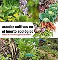 ASOCIAR CULTIVOS EN EL HUERTO ECOLÓGICO : <BR>