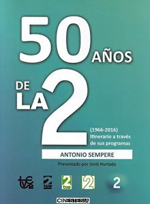 50 Años de la 2: (1966-2016) Itinerario a Través de Sus Programas