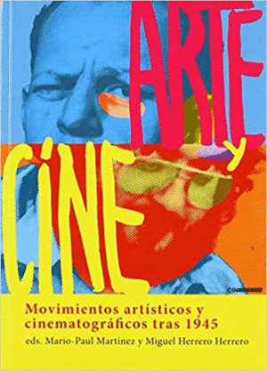 ARTE Y CINE: MOVIMIENTOS ARTÍSTICOS Y CINEMATOGRÁFICOS TRAS 1945