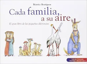 CADA FAMILIA, A SU AIRE : EL GRAN LIBRO DE LAS PEQUEÑAS DIFERENCIAS CADA FAMILIA, A SU AIRE : EL GRAN LIBRO DE LAS PEQUEÑAS DIFERENCIAS