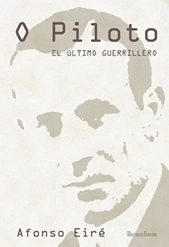 O Piloto. El ?Ltimo Guerrillero