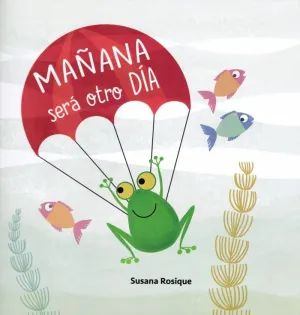 MAÑANA SERÁ OTRO DÍA MAÑANA SERÁ OTRO DÍA