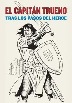 EL CAPITÁN TRUENO: TRAS LOS PASOS DEL HÉROE