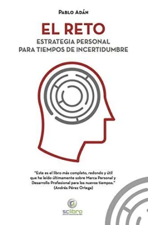 EL RETO: ESTRATEGIA PERSONAL PARA TIEMPOS DE INCERTIDUMBRE EL RETO: ESTRATEGIA PERSONAL PARA TIEMPOS DE INCERTIDUMBRE