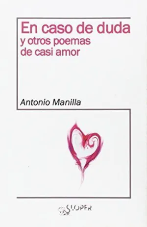 EN CASO DE DUDA Y OTROS POEMAS DE CASI AMOR