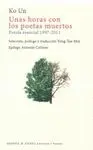 UNAS HORAS CON LOS POETAS MUERTOS: POESÍA ESENCIAL 1997-2011