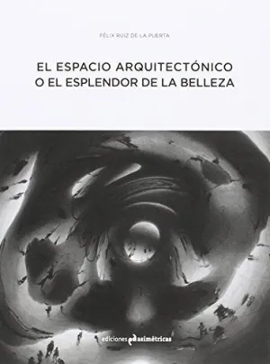 EL ESPACIO ARQUITECTÓNICO O EL ESPLENDOR DE LA BELLEZA