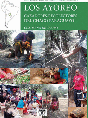 LOS AYOREO: CAZADORES-RECOLECTORES DEL CHACO PARAGUAYO
