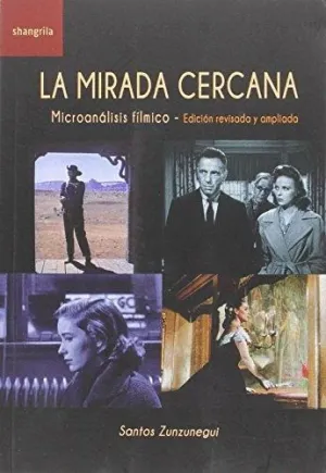 LA MIRADA CERCANA: MICROANÁLISIS FÍLMICO LA MIRADA CERCANA: MICROANÁLISIS FÍLMICO