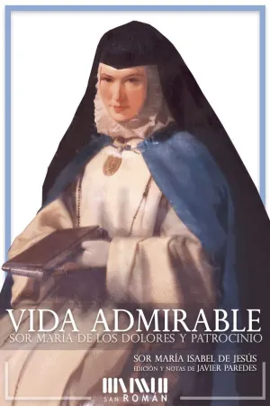 VIDA ADMIRABLE: SOR MARÍA DE LOS DOLORES Y PATROCINIO