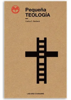 PEQUEÑA TEOLOGÍA PEQUEÑA TEOLOGÍA