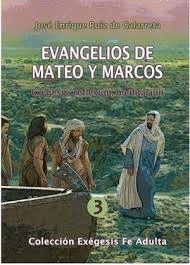 EVANGELIOS DE MATEO Y MARCOS. EXÉGESIS, REFLREXIÓN, MEDITACIÓN