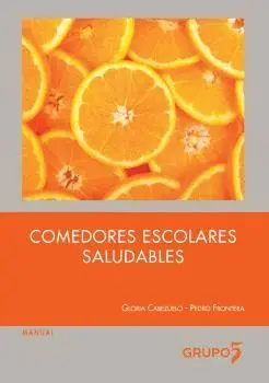 COMEDORES ESCOLARES SALUDABLES: MANUAL