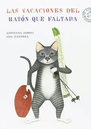 LAS VACACIONES DEL RATÓN QUE FALTABA LAS VACACIONES DEL RATÓN QUE FALTABA