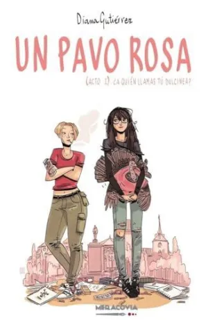 Un Pavo Rosa: (Acto 1) ¿A Quién Llamas tú Dulcinea?