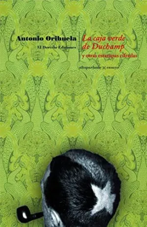 LA CAJA VERDE DE DUCHAMP Y OTRAS ESTAMPAS CIFRADAS