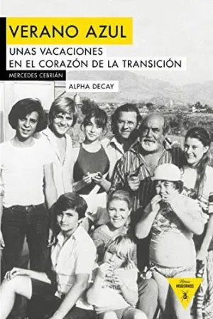 VERANO AZUL: UNAS VACACIONES EN EL CORAZÓN DE LA TRANSICIÓN VERANO AZUL: UNAS VACACIONES EN EL CORAZÓN DE LA TRANSICIÓN