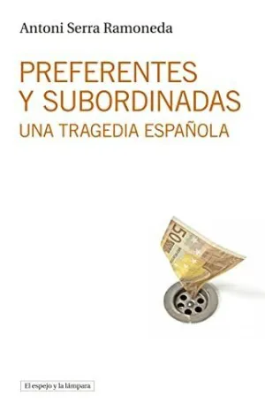 PREFERENTES Y SUBORDINADAS: UNA TRAGEDIA ESPAÑOLA
