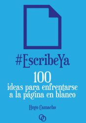 #ESCRIBEYA: 100 IDEAS PARA ENFRENTARSE A LA PÁGINA EN BLANCO