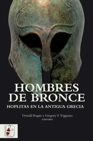 HOMBRES DE BRONCE: HOPLITAS EN LA ANTIGUA GRECIA HOMBRES DE BRONCE: HOPLITAS EN LA ANTIGUA GRECIA
