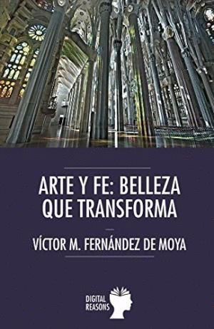 ARTE Y FE. BELLEZA QUE TRANSFORMA