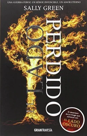 EL LADO PERDIDO: UNA GERRA FEROZ, UN HÉROE INVENCIBLE, UN AMOR ETERNO EL LADO PERDIDO: UNA GERRA FEROZ, UN HÉROE INVENCIBLE, UN AMOR ETERNO