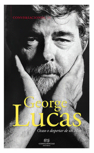 CONVERSACIONES CON GEORGE LUCAS: <BR>