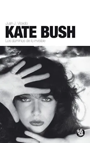 KATE BUSH: LOS DOMINIOS DE LO INVISIBLE