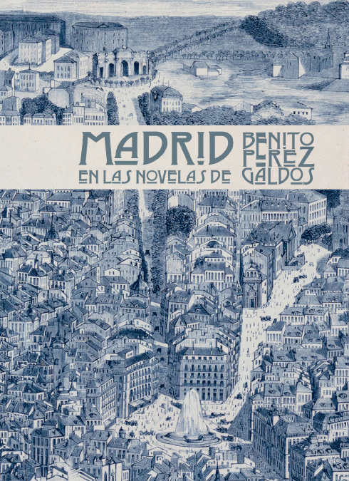 MADRID EN LAS NOVELAS DE BENITO PÉREZ GALDÓS (MAPA)