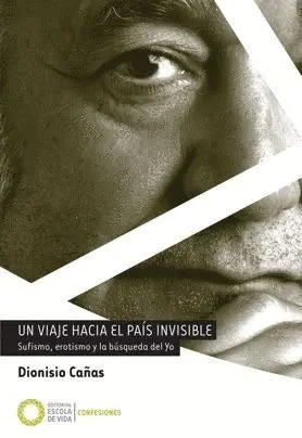 UN VIAJE HACIA EL PAÍS INVISIBLE: SUFISMO, EROTISMO Y LA BÚSQUEDA DEL YO