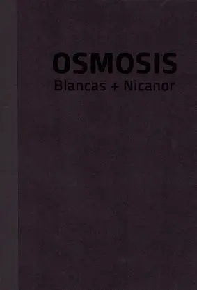 OSMOSISBLANCAS + NICANOR OSMOSISBLANCAS + NICANOR