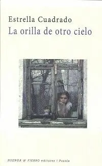 LA ORILLA DE OTRO CIELO LA ORILLA DE OTRO CIELO