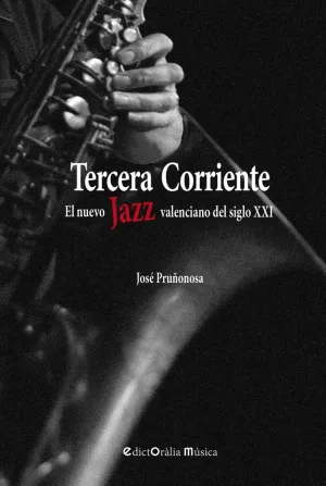 TERCERA CORRIENTE: EL NUEVO JAZZ VALENCIANO DEL SIGLO XXI