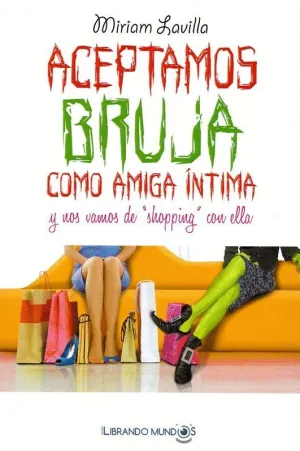 ACEPTAMOS BRUJA COMO AMIGA INTIMA Y NOS VAMOS DE ´SHOPPING´ CON ELLA ACEPTAMOS BRUJA COMO AMIGA INTIMA Y NOS VAMOS DE ´SHOPPING´ CON ELLA