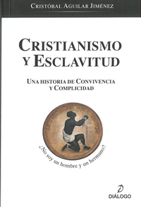 CRISTIANISMO Y ESCLAVITUD. UNA HISTORIA DE CONVIVENCIA Y COMPLICIDAD