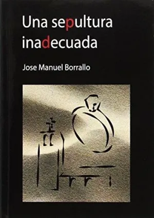 UNA SEPULTURA INADECUADA UNA SEPULTURA INADECUADA