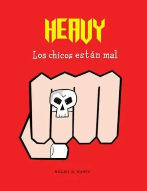 HEAVY: LOS CHICOS ESTAN MAL