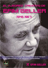 EL AJEDREZ CREATIVO DE EFIM GELLER (1946-1967)