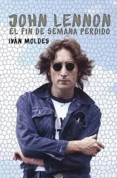 JOHN LENNON: EL FIN DE SEMANA PERDIDO